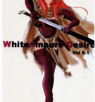 Porno White Impure Desire Vol. 0.1- Hunter x hunter hentai Fire emblem hentai Interracial Hardcore