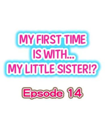 Exgirlfriend My First Time is with…. My Little Sister?! Ch.14 Pale