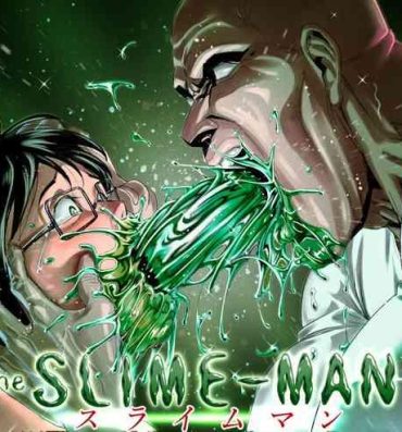 Orgasmus The Slime Man Foreplay