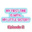 Brother Sister My First Time is with…. My Little Sister?! Ch.02 Affair