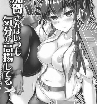 Pussylicking Kaga-san wa Itsumo Kibun ga Kouyou Shiteru- Kantai collection hentai Gayfuck