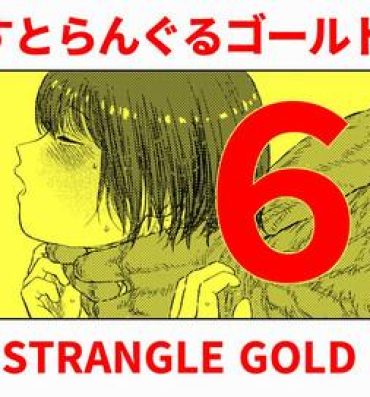 Gozando Strangle Gold 6- Original hentai Gay Natural